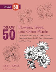 Draw 50 Flowers, Trees, and Other Plants