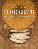 The Art of the Photograph by Art Wolfe, Inc.