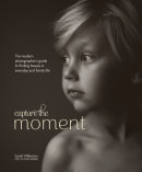 Capture the Moment by Sarah Wilkerson