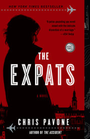 Chris Pavone’s critically acclaimed instant New York Times bestseller The Expats, now available in paperback