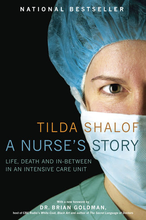 A Nurse's Story by Tilda Shalof: 9780771080876