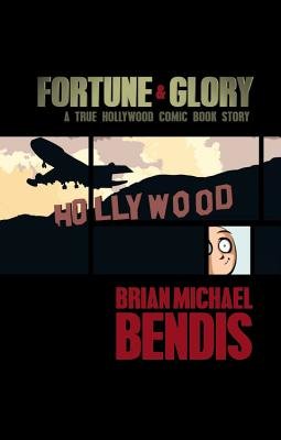 Couverture : Fortune and Glory: A True Hollywood Comic Book Story