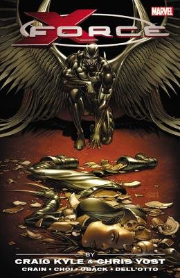 Couverture : X-Force by Craig Kyle and Chris Yost, tome 2 : The Complete Collection