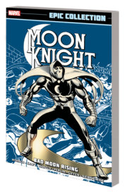 MOON KNIGHT EPIC COLLECTION: BAD MOON RISING 