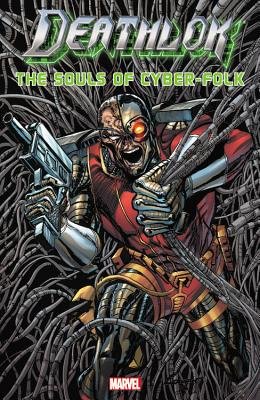 Couverture : Deathlok: The Souls of Cyber-Folk