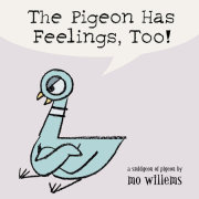 The Pigeon Has Feelings, Too! 