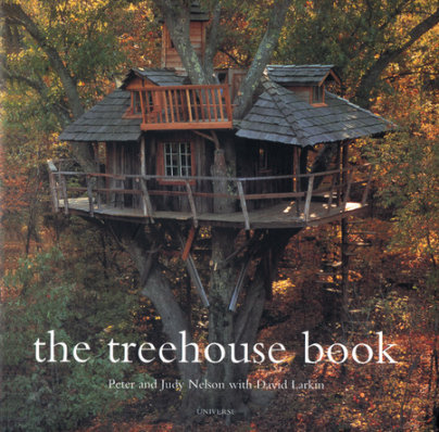 The Treehouse Book - Edited by David Larkin, Author Peter Nelson