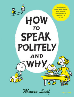 How to Speak Politely and Why - Author Munro Leaf