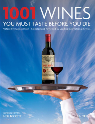 1001 Wines You Must Taste Before You Die - Author Universe, Edited by Neil Beckett, Preface by Hugh Johnson