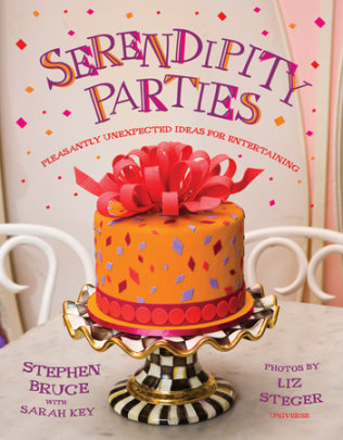 Serendipity Parties - Author Stephen Bruce and Sarah Key, Photographs by Liz Steger, Illustrated by Seymour Chwast