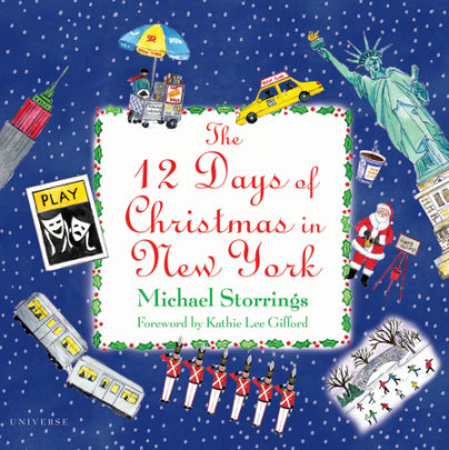 12 Days of Christmas in New York - Author Michael Storrings, Introduction by Kathie Lee Gifford