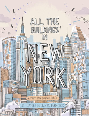 All the Buildings in New York - Author James Gulliver Hancock