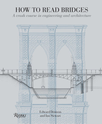 How to Read Bridges - Author Edward Denison and Ian Stewart