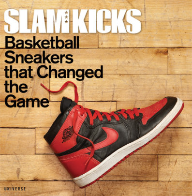 SLAM Kicks - Edited by Ben Osborne, Contributions by Scoop Jackson and Russ Bengtson and Lang Whitaker and John Brilliant