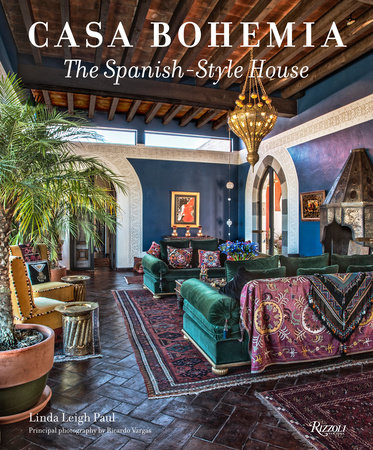 Casa Bohemia: The Spanish-Style House - Rizzoli New York