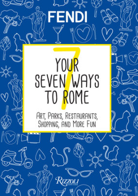Your Seven Ways to Rome - Author Fendi