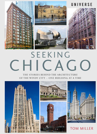 Seeking Chicago: The Stories Behind the Architecture of the Windy City ...