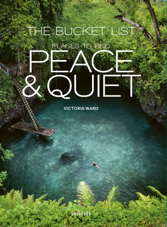 The Bucket List: Places to Find Peace and Quiet