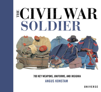 The Civil War Soldier - Author Angus Konstam