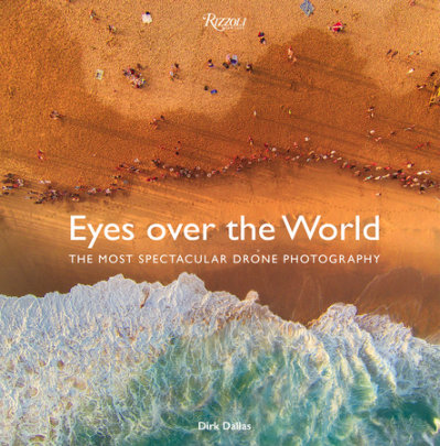 Eyes over the World - Author Dirk Dallas, Foreword by Chris Burkard and Benjamin Grant