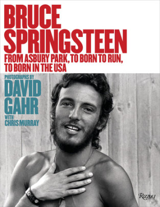 Bruce Springsteen - Author David Gahr, Text by Chris Murray