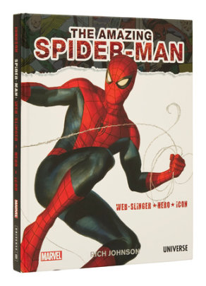 The Amazing Spider-Man: Web-Slinger, Hero, Icon - Author Rich Johnson