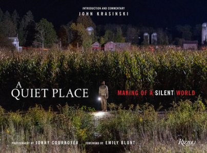 A Quiet Place - Author John Krasinski, Foreword by Emily Blunt, Photographs by Jonny Cournoyer