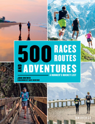 500 Races, Routes and Adventures - Author John Brewer