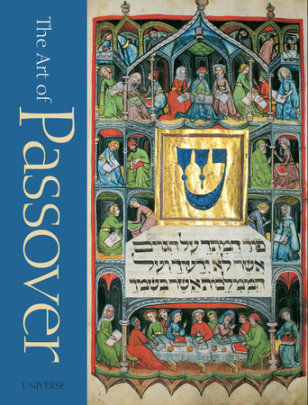 The Art of Passover - Author Rabbi Stephan O. Parnes, Contributions by Bonnie-Dara Michaels and Gabriel M. Goldstein