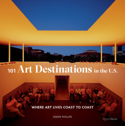 101 Art Destinations in the U.S - Author Owen Phillips