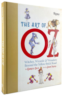 The Art of Oz - Illustrated by Gabriel Gale, Text by John Fricke, Afterword by Michael Patrick Hearn