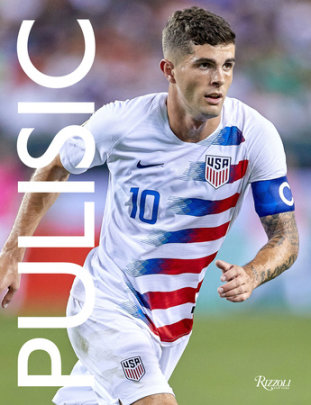 Pulisic: My Journey So Far - Author Christian Pulisic and Daniel Melamud, Contributions by Arlo  White