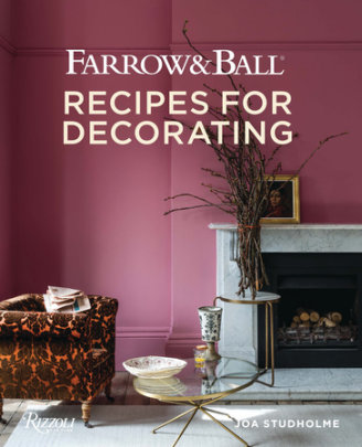 Farrow and Ball - Author Joa Studholme and Charlotte Crosby, Photographs by James Merrell