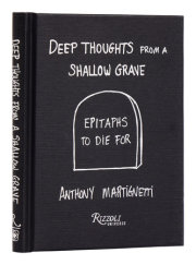 Deep Thoughts from a Shallow Grave 