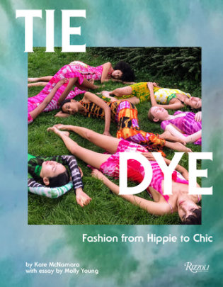 Tie Dye - Author Kate McNamara, Contributions by Molly Young