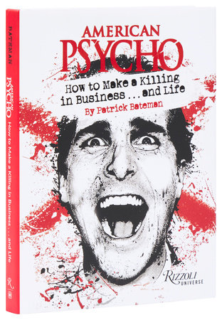 American Psycho: How to Make a Killing in Business...and Life