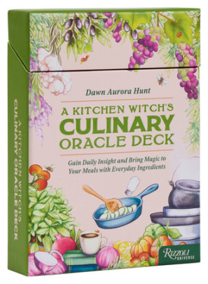 A Kitchen Witch's Culinary Oracle Deck - Author Dawn Aurora Hunt, Illustrated by Alyssa Pelletier