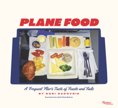 Plane Food - Author Dori Sadovnik, Foreword by Paul Delrez