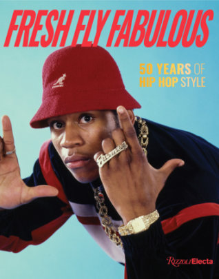 Fresh Fly Fabulous: 50 Years of Hip Hop Style - Author Elizabeth Way and Elena Romero