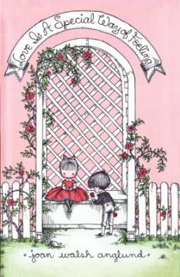 Love is a Special Way of Feeling - Author Joan Walsh Anglund