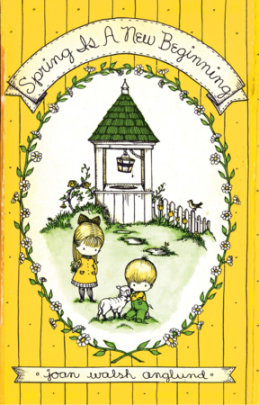 Spring is a New Beginning - Author Joan Walsh Anglund