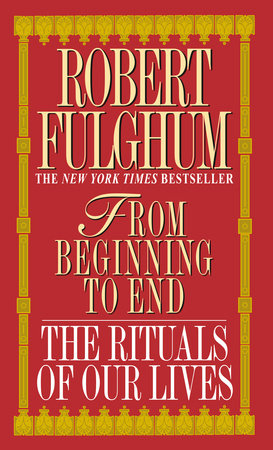 From Beginning to End by Robert Fulghum 9780804111140