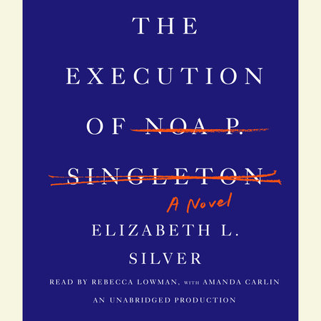 The Execution of Noa P. Singleton by Elizabeth L. Silver