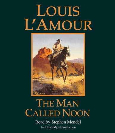 The Man Called Noon by Louis L'Amour