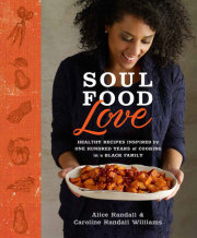 Healthy soul food recipes from a mother-daughter literary duo who explores four generations of cooking and eating in one black American family