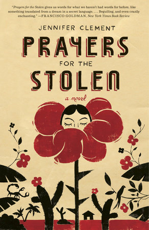 Prayers for the by Jennifer Clement - Reading Guide: 9780804138802 - PenguinRandomHouse.com: Books