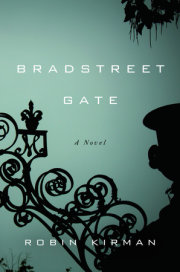 Robin Kirman’s tour de force coming-of-age debut, Bradstreet Gate