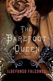 The Barefoot Queen, a new historical epic from Ildefonso Falcones