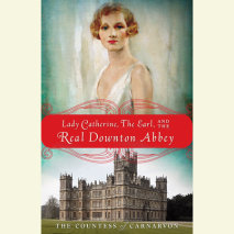Lady Catherine, the Earl, and the Real Downton Abbey Cover