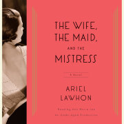The Wife, the Maid, and the Mistress 